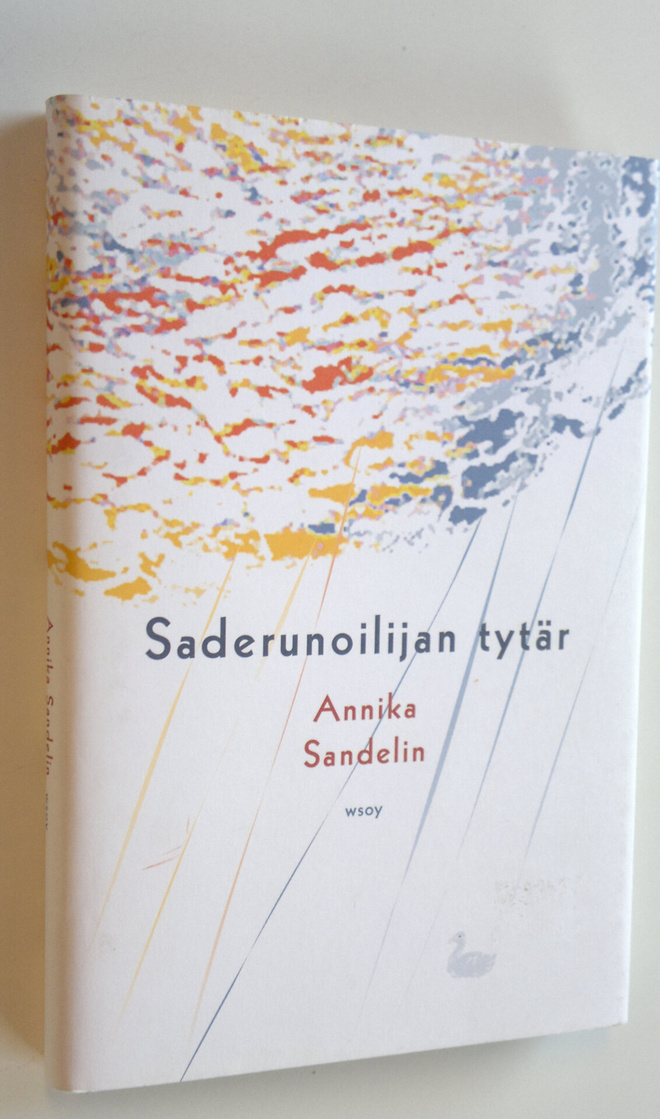Annika Sandelin : Saderunoilijan tytär