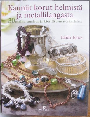 Linda Jones: Kauniit korut helmistä ja metallilangasta. 128s
