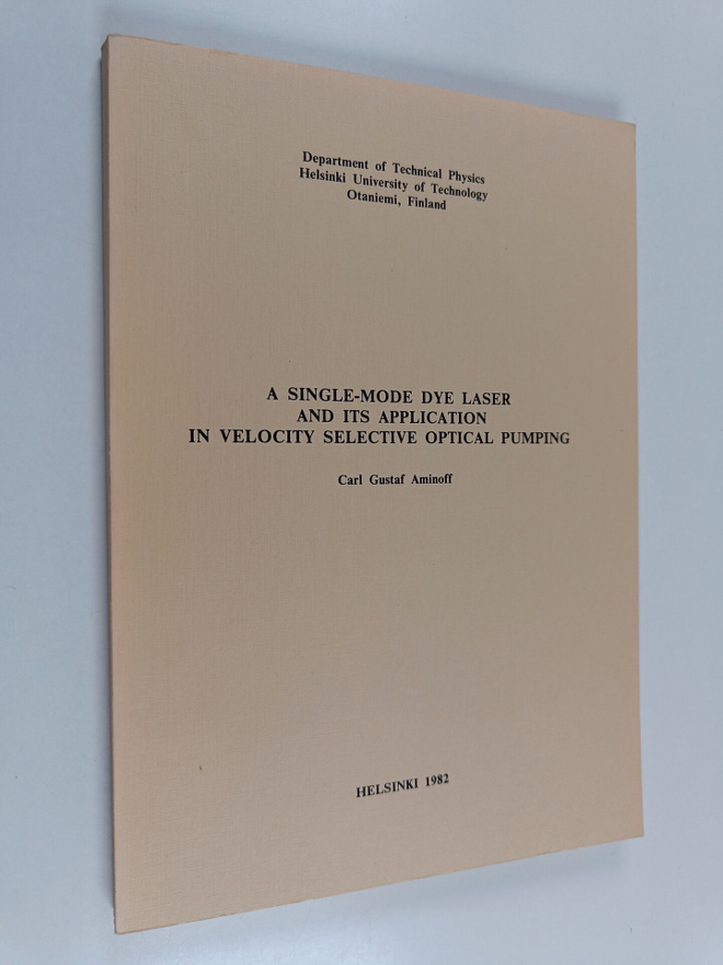 Carl G. Aminoff : A single-mode dye laser and its applica...