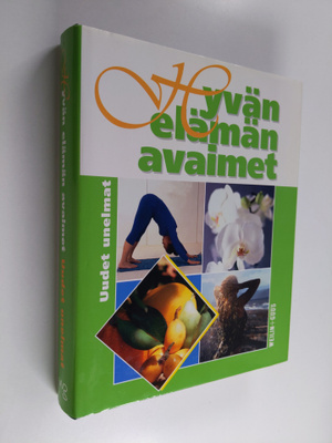 Hyvän elämän avaimet : Uudet unelmat