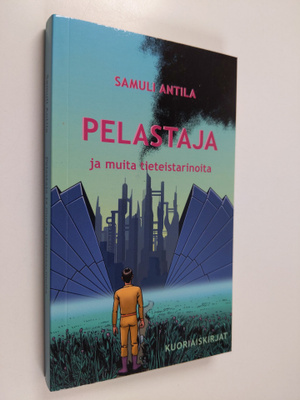 Samuli Antila : Pelastaja : ja muita tieteistarinoita