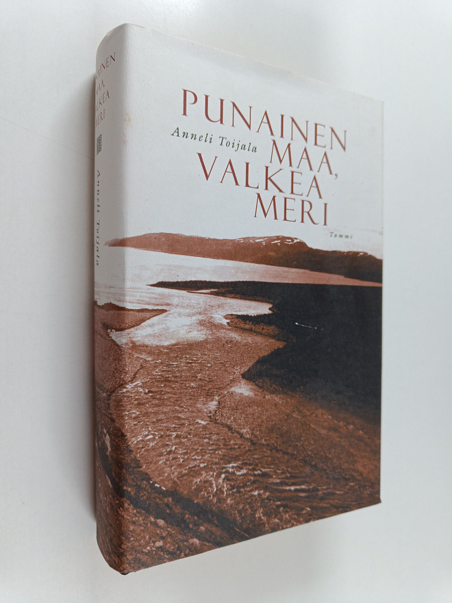Anneli Toijala : Punainen maa, valkea meri
