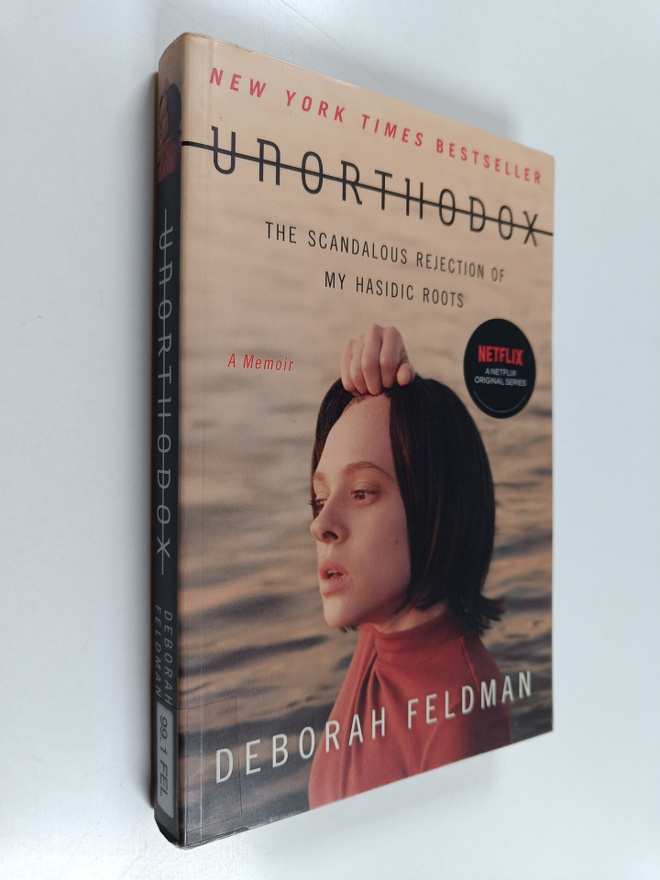Deborah Feldman : Unorthodox : Scandalous rejection of my...