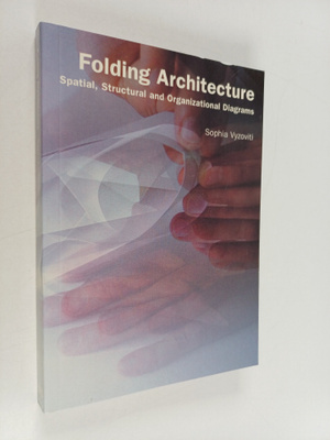 Sophia Vyzoviti : Folding architecture : spatial, structu...