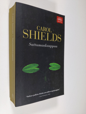 Carol Shields : Sattumankauppaa