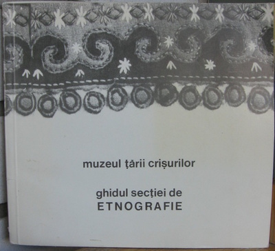 Muzeul tarii crisurilor - ghidul sectiei de etnographie.