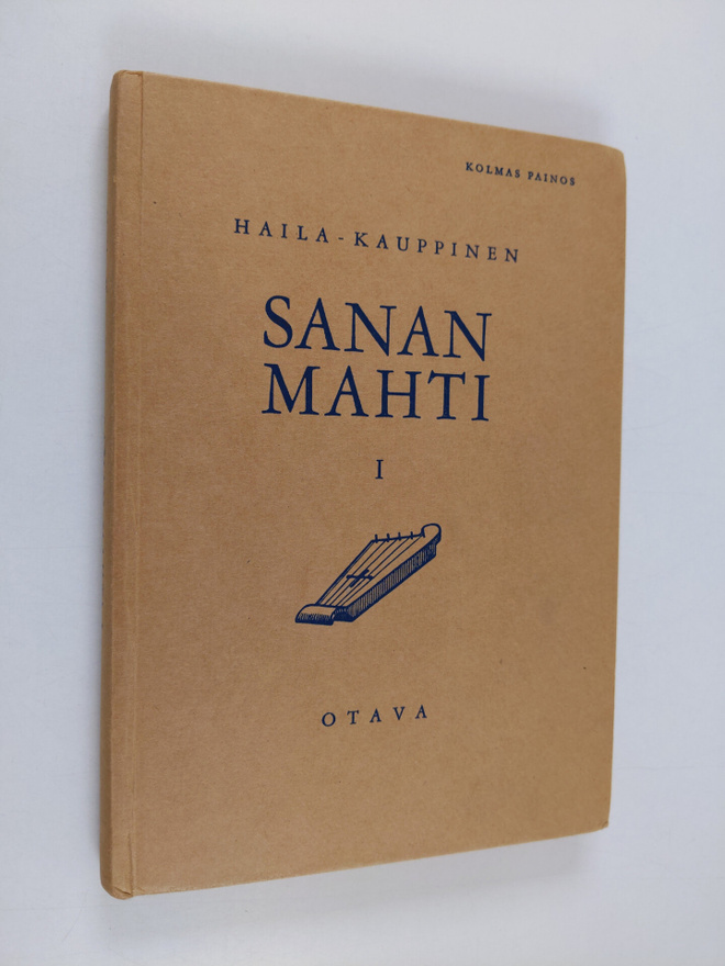 Eino Kauppinen ym. : Sanan mahti 1 : kansalliskirjallisuu...