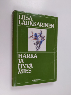 Liisa Laukkarinen : Härkä ja hyvä mies (signeerattu, teki...