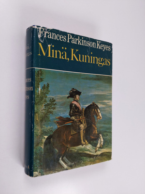 Frances Parkinson Keyes : Minä, kuningas