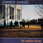 Cowboy Junkies – The Caution Horses - pikkukuva 1