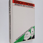 Erich Fromm ym. : Jenseits der Illusionen - die Bedeutung... - pikkukuva 1
