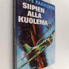 Joppe Karhunen : Siipien alla kuolema : Ehrnroothin laivu... - pikkukuva 1