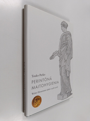 Touko Perko : Perintönä maitohygienia : Walter Ehrströmin...