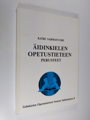 Katri Sarmavuori : Äidinkielen opetustieteen perusteet