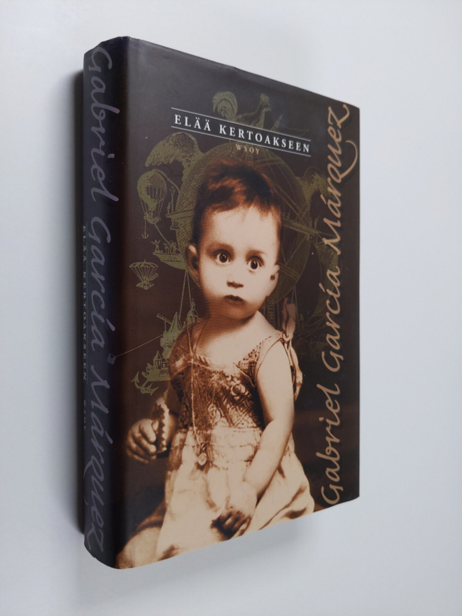 Gabriel Garcia Marquez : Elää kertoakseen
