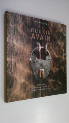 Niklas Herlin : Ruukin avain : 400 vuotta suomalaista met...