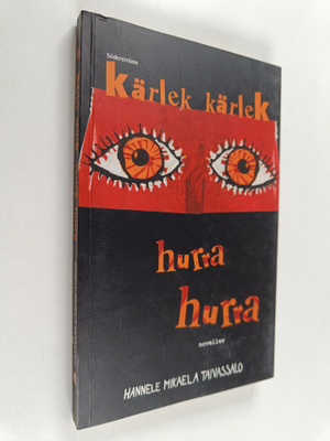 Hannele Mikaela Taivassalo : Kärlek kärlek, hurra hurra :...