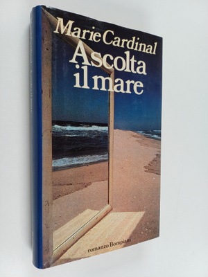 Marie Cardinal : Ascolta il mare