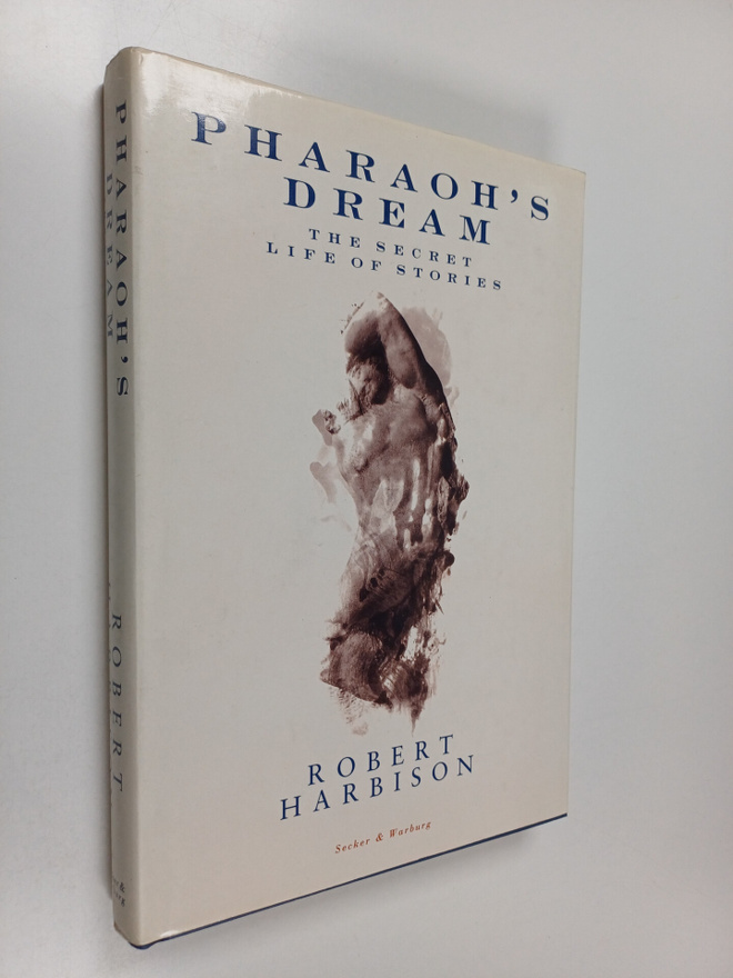 Robert Harbison : Pharaoh's Dream - The Secret Life of St...