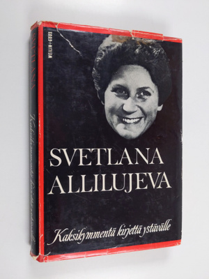 Svetlana Allilujeva : Kaksikymmentä kirjettä ystävälle