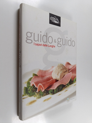 Debora Bionda ym. : Guido & Guido. I sapori delle Langhe