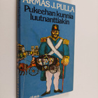 Armas J. Pulla : Pukeehan kunnia luutnanttiakin : histori... - pikkukuva 1