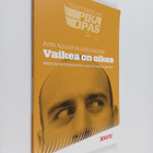 Antti Apunen : Vaikea on oikea : miten kehität kilpailued... - pikkukuva 1