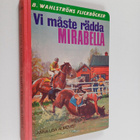 Anna-Lisa Almqvist : Vi måste rädda Mirabella - pikkukuva 1