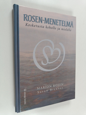 Marion Rosen : Rosen-menetelmä : kosketusta keholle ja mi...