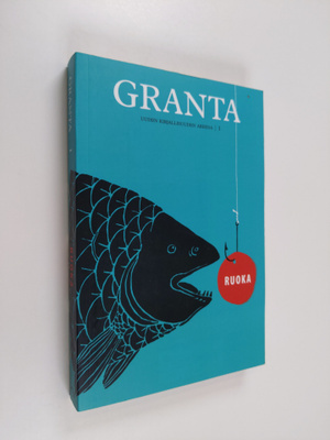 Granta : Uuden kirjallisuuden areena 1 : Ruoka