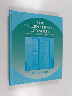 Dean M. Hanink : The International Economy - A Geographic...