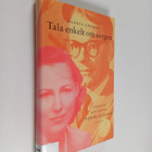 Agneta Uppman : Tala enkelt om sorgen : en bok om min sty... - pikkukuva 1
