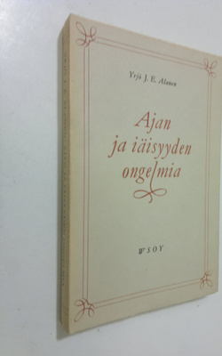 Yrjö J. E. Alanen : Ajan ja iäisyyden ongelmia