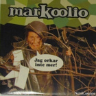 Markoolio •  Jag Orkar Inte Mer CD-Single - pikkukuva 1