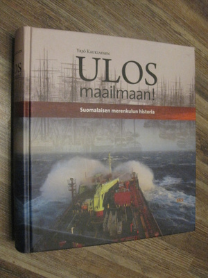 Ulos maailmaan! : suomalaisen merenkulun historia
