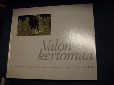VALON KERTOMAA - Suomen Luonnonvalokuvaajat ry 25 v. *Sis.pk