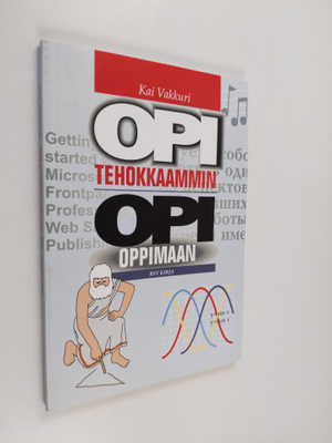 Kai Vakkuri : Opi tehokkaammin, opi oppimaan (signeerattu...