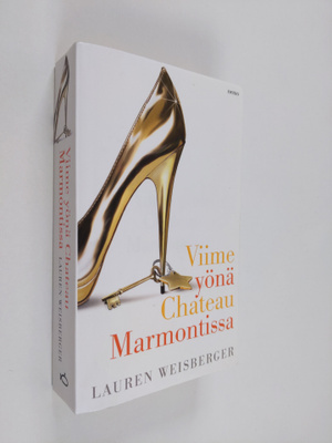 Lauren Weisberger : Viime yönä Chateau Marmontissa