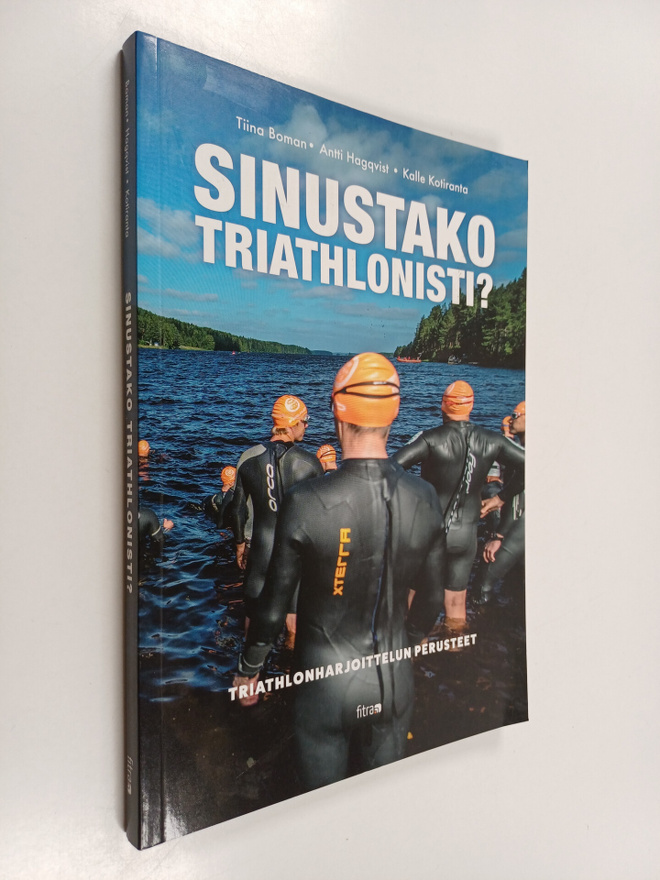 Kalle Kotiranta ym. : Sinustako triathlonisti? : triathlo...