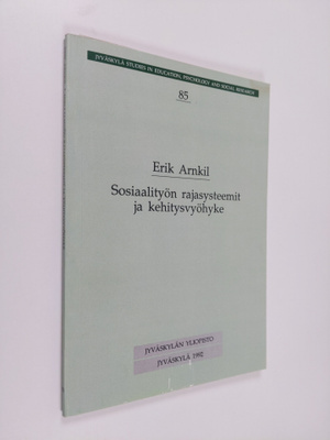 Erik Arnkil : Sosiaalityön rajasysteemit ja kehitysvyöhyk...