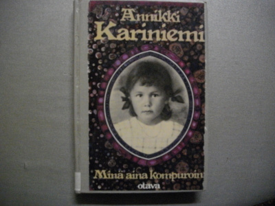 Annikki Kariniemi: Minä aina kompuroin (10.11)
