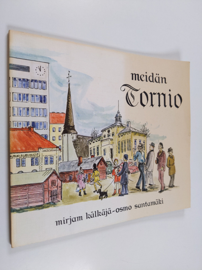 Mirjam Kälkäjä : Meidän Tornio