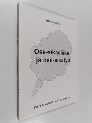 Maire Kokko : Osa-aikaeläke ja osa-aikatyö