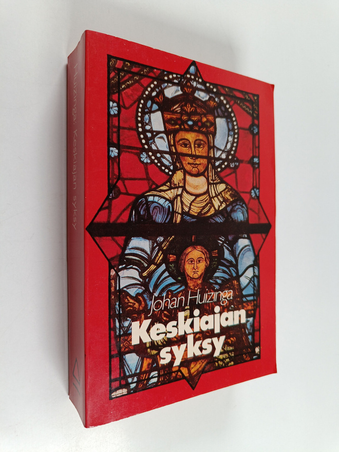 J. Huizinga : Keskiajan syksy : elämän- ja hengenmuotoja ...