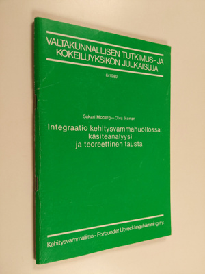 Sakari Moberg : Integraatio kehitysvammahuollossa : Käsit...