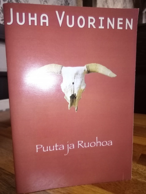 Juha Vuorinen : Puuta ja ruohoa ( SIS POSTIKULU)