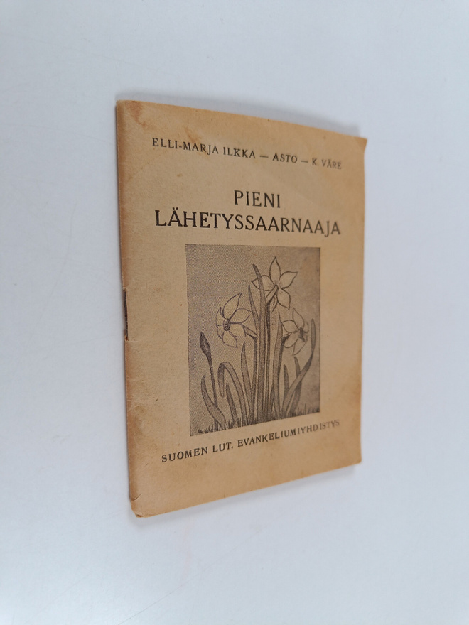 Elli-Marja Ilkka ym. : Pieni lähetyssaarnaaja