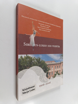 Sibelius-lukio 100 vuotta : 1906-2006 : Helsingin suomala...