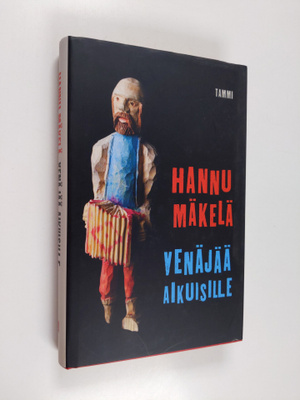 Hannu Mäkelä : Venäjää aikuisille : lyhyt oppimäärä
