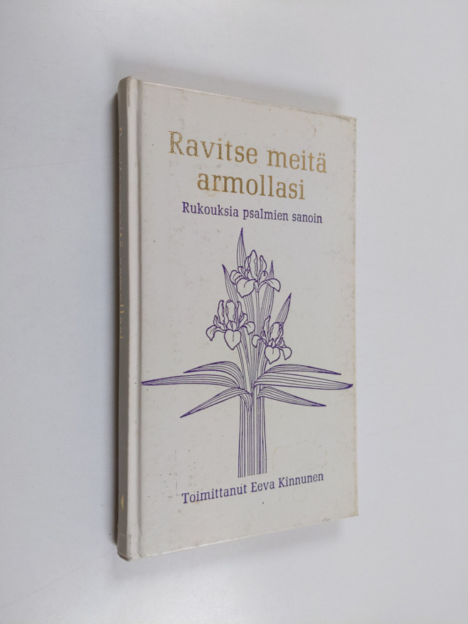 Eeva (toim.) Kinnunen : Ravitse meitä armollasi : rukouks...